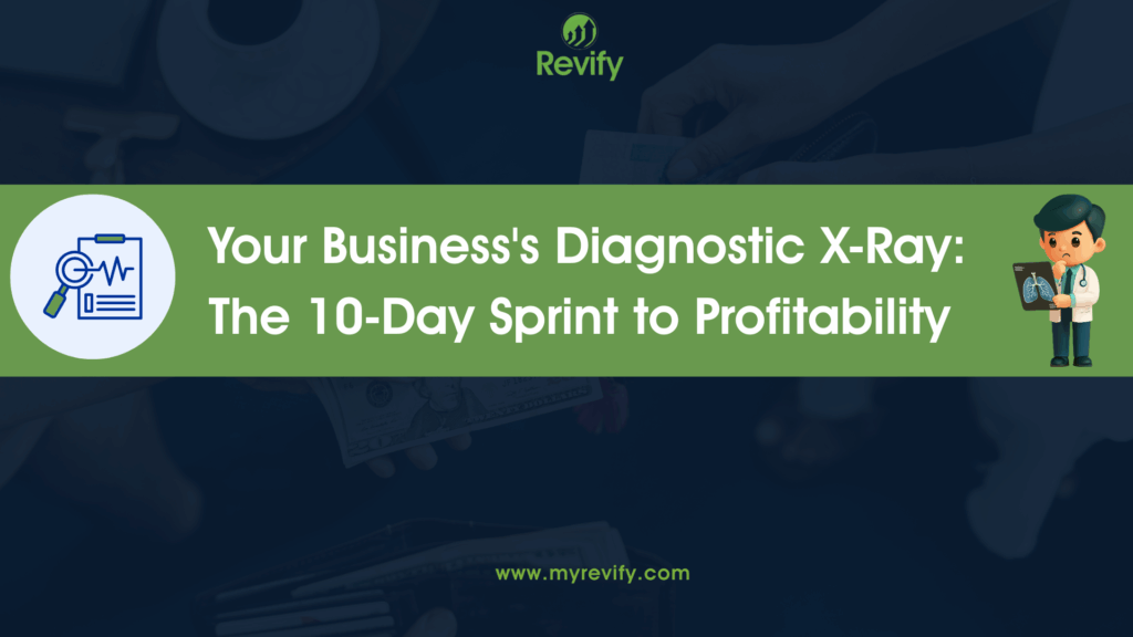 Your Business’s Diagnostic X-Ray: The 10-Day Sprint to Profitability